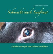 Sehnsucht nach Sanftmut di Christina Gerlach-Schweitzer edito da Books on Demand