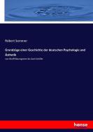Grundzüge einer Geschichte der deutschen Psychologie und Ästhetik di Robert Sommer edito da hansebooks