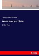 Werke: Krieg und Frieden di Friedrich Wilhelm Hackländer edito da hansebooks