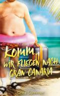 Komm, wir fliegen nach Gran Canaria di Drea Summer edito da Books on Demand