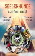 Seelenhunde sterben nicht di Gerdi M. Büttner, Christine Wesiak edito da Books on Demand