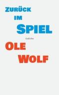 Zurück im Spiel di Ole Wolf edito da Books on Demand