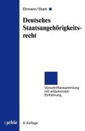 Deutsches Staatsangehörigkeitsrecht di Eugen Ehmann, Heinz Stark edito da Jehle Verlag