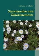 Sternstunden Und Gl Cksmomente di Sandra Widulle edito da Books On Demand