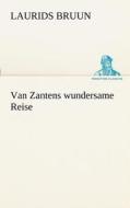 Van Zantens wundersame Reise di Laurids Bruun edito da TREDITION CLASSICS