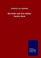 Die Erde und ihre Völker di Friedrich Von Hellwald edito da TP Verone Publishing