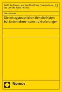 Die ertragsteuerlichen Behaltefristen bei Unternehmensumstrukturierungen di Clara Lienicke edito da Nomos Verlagsges.MBH + Co