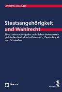Staatsangehörigkeit und Wahlrecht di Antonia Wagner edito da Nomos Verlagsges.MBH + Co