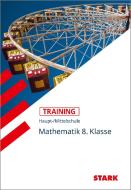 Training Haupt-/Mittelschule - Mathematik 8. Klasse di Ingrid Siegl edito da Stark Verlag GmbH