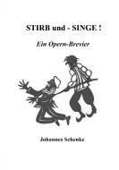 Stirb und - Singe ! di Johannes Schenke edito da invoco-Verlag