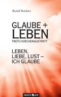 Glaube + Leben trotz Kirchenaustritt di Rudolf Reichert edito da novum publishing