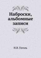 Nabroski, Al'bomnye Zapisi di Nikolaj Gogol edito da Book On Demand Ltd.