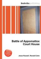 Battle Of Appomattox Court House di Jesse Russell, Ronald Cohn edito da Book On Demand Ltd.