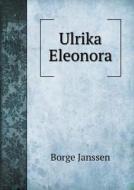 Ulrika Eleonora di Borge Janssen edito da Book On Demand Ltd.