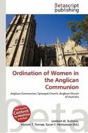 Ordination of Women in the Anglican Communion edito da Betascript Publishing