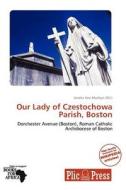 Our Lady Of Czestochowa Parish, Boston edito da Crypt Publishing