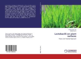 Lactobacilli on plant surfaces di Nataliia Limanska, Mykola Galkin edito da LAP Lambert Academic Publishing
