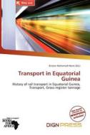 Transport In Equatorial Guinea edito da Dign Press