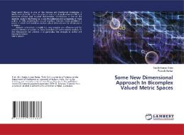 Some New Dimensional Approach In Bicomplex Valued Metric Spaces di Sanjib Kumar Datta, Rakesh Sarkar edito da LAP LAMBERT Academic Publishing