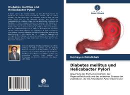 Diabetes mellitus und Helicobacter Pylori di Homayun Dolatkhah edito da Verlag Unser Wissen