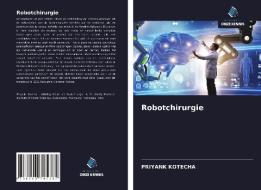 Robotchirurgie di Priyank Kotecha edito da Uitgeverij Onze Kennis