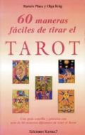 60 Maneras Faciles de Tirar El Tarot di Ramon Plana, Olga Roig edito da Karma 7