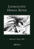 Laparoscopic Hernia Repair di Michael S. Kavic edito da Routledge