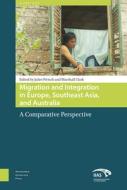 Migration and Integration in Europe, Southeast Asia, and Australia di Juliet Pietsch edito da Amsterdam University Press