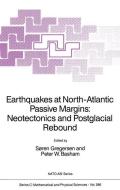 Earthquakes at North-Atlantic Passive Margins: Neotectonics and Postglacial Rebound edito da Springer Netherlands