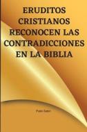 Eruditos cristianos reconocen las contradicciones en la Biblia di Fatin Sabri edito da Fatin Sabri