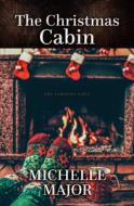 The Christmas Cabin di Michelle Major edito da THORNDIKE PR