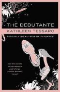 The Debutante di Kathleen Tessaro edito da Harpercollins Publishers