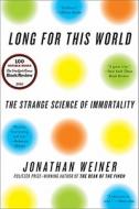 Long for This World di Jonathan Weiner edito da Ecco