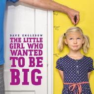 The Little Girl Who Wanted to Be Big di Dave Engledow edito da HARPERCOLLINS
