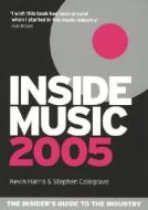 Inside Music 2005 di Kevin Harris, Stephen Colegrave edito da Ebury Publishing