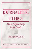 Journalistic Ethics di Dale Jacquette edito da Taylor & Francis Inc