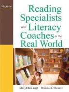 Reading Specialists And Literacy Coaches In The Real World di MaryEllen Vogt, Brenda A. Shearer edito da Pearson Education (us)