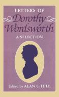 The Letters of Dorothy Wordsworth: A Selection di Dorothy Wordsworth edito da OXFORD UNIV PR