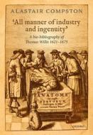 'All Manner Of Industry And Ingenuity' di Compston edito da OUP Oxford