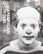 The American Circus di Susan Weber edito da Yale University Press