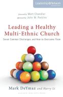 Leading a Healthy Multi-Ethnic Church di Mark Deymaz, Harry Li edito da Zondervan
