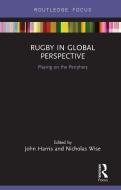 Rugby in Global Perspective edito da Taylor & Francis Ltd