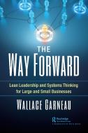 The Way Forward di Wallace Garneau edito da Taylor & Francis Ltd