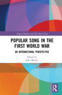 Popular Song In The First World War edito da Taylor & Francis Ltd