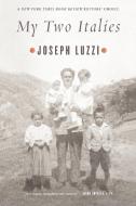 My Two Italies di Joseph Luzzi edito da Farrar, Straus & Giroux Inc