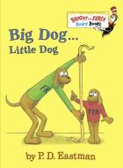 Big Dog . . . Little Dog di P.D. Eastman edito da Random House Usa Inc