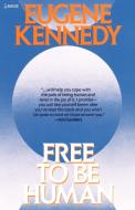 Free to Be Human di Eugene Kennedy edito da Doubleday