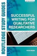 Successful Writing for Qualitative Researchers di Peter Woods edito da Taylor & Francis Ltd