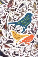 To See Every Bird on Earth: A Father, a Son, and a Lifelong Obsession di Dan Koeppel edito da PLUME