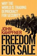 Freedom For Sale di John Kampfner edito da The Perseus Books Group